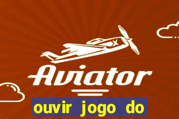 ouvir jogo do vasco ao vivo