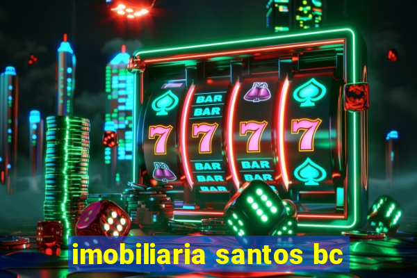 imobiliaria santos bc