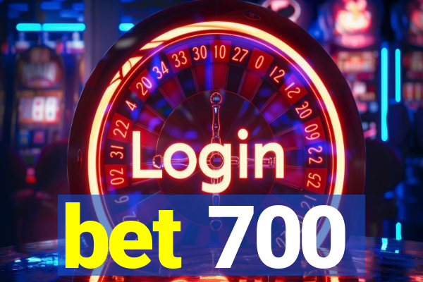 bet 700