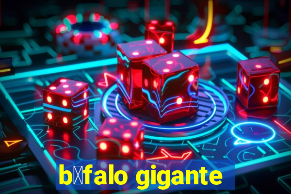 b煤falo gigante