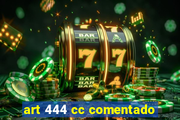 art 444 cc comentado