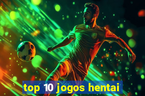 top 10 jogos hentai