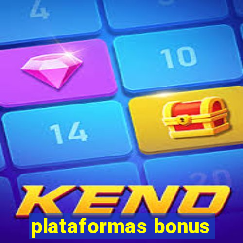 plataformas bonus