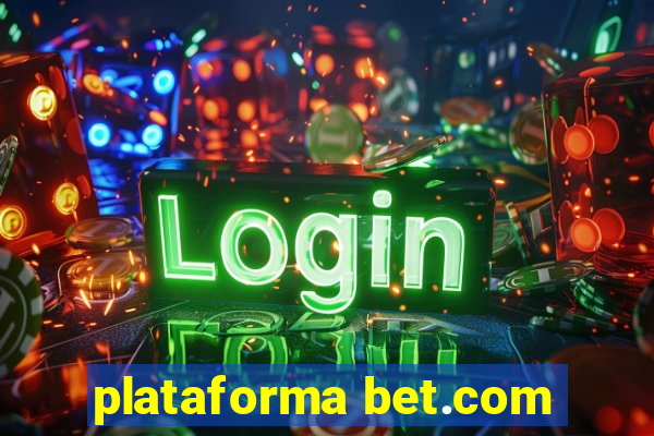 plataforma bet.com