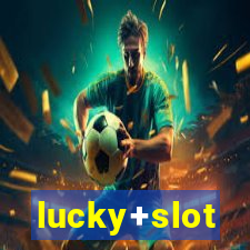 lucky+slot