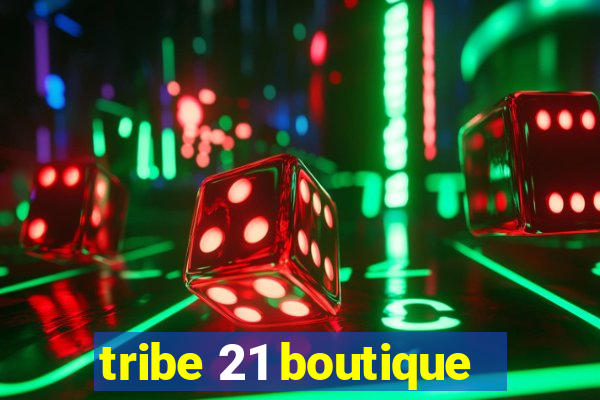 tribe 21 boutique