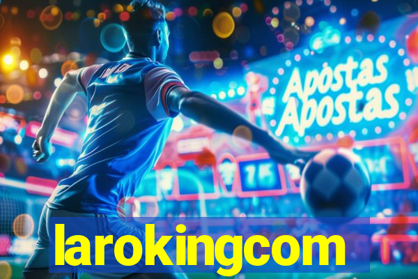 larokingcom