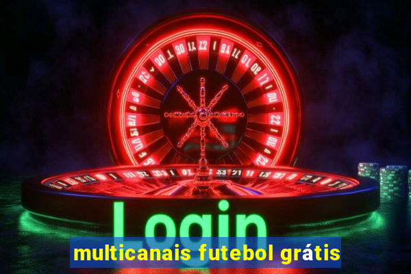 multicanais futebol grátis