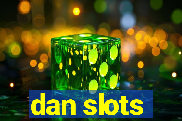 dan slots