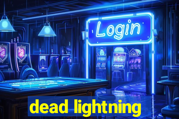 dead lightning