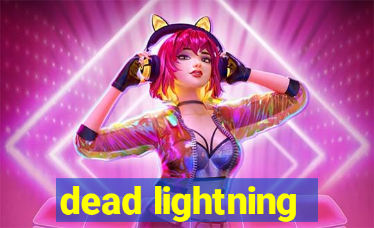 dead lightning