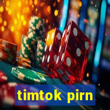 timtok pirn