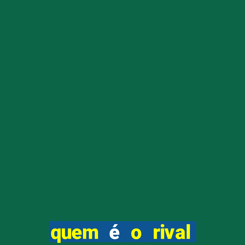 quem é o rival do flamengo