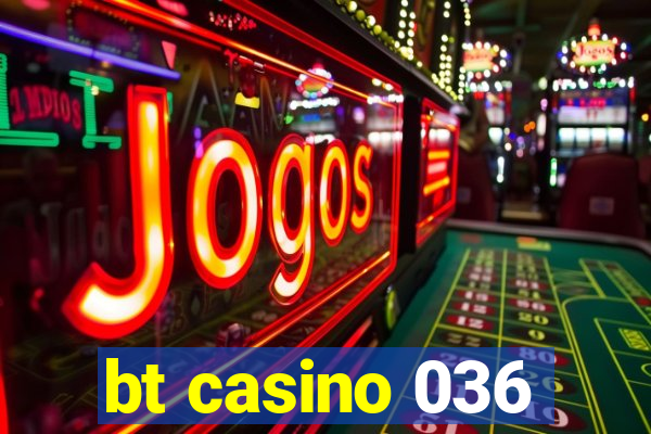 bt casino 036