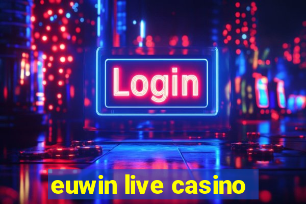 euwin live casino