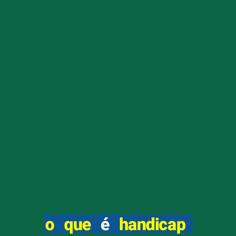 o que é handicap + 2