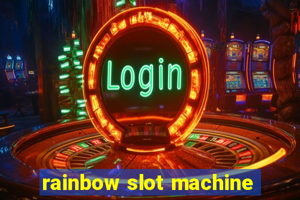 rainbow slot machine