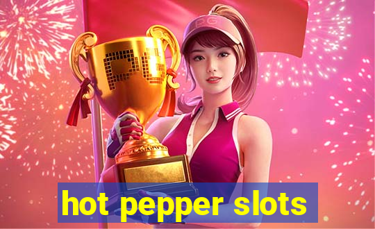 hot pepper slots