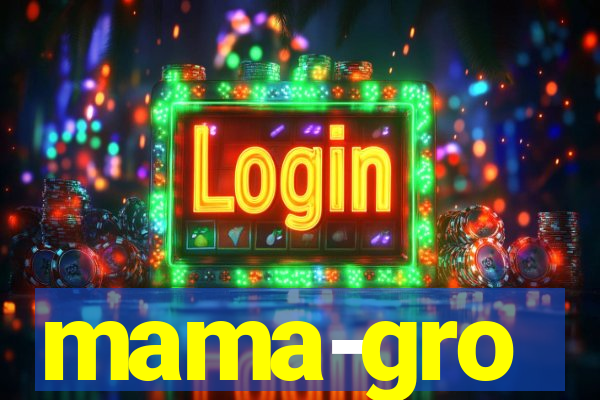 mama-gro