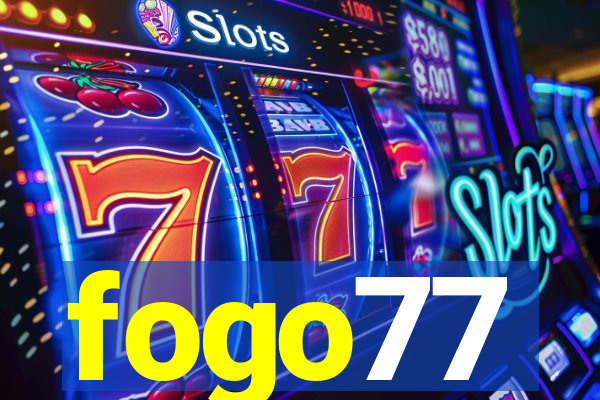 fogo77