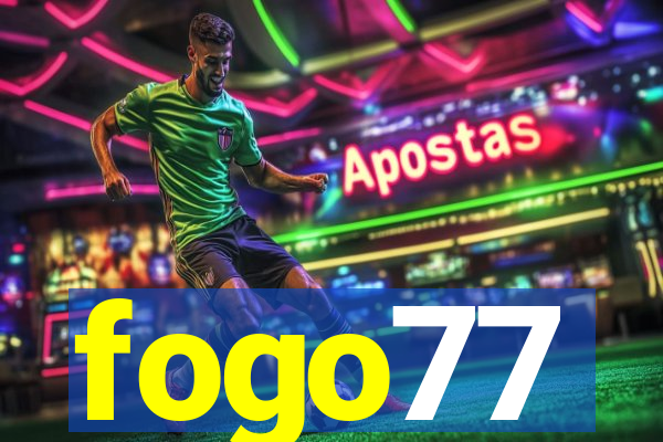 fogo77