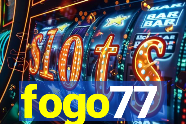 fogo77