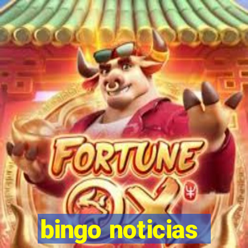 bingo noticias