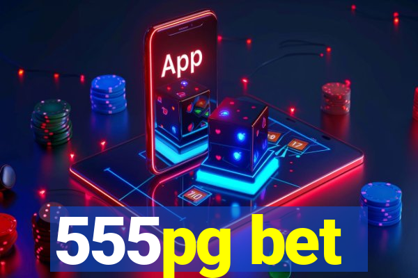 555pg bet