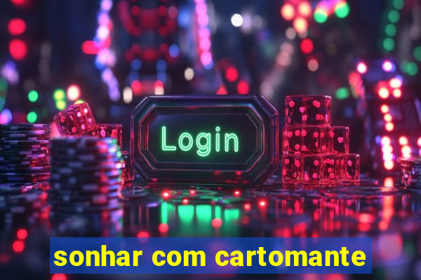 sonhar com cartomante