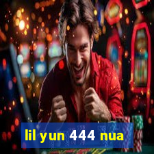 lil yun 444 nua