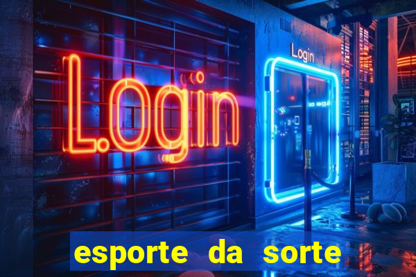 esporte da sorte casino apk