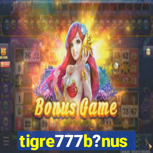 tigre777b?nus