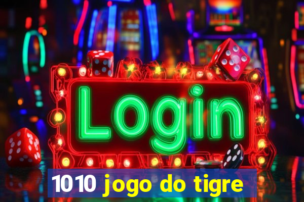 1010 jogo do tigre