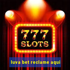 luva bet reclame aqui