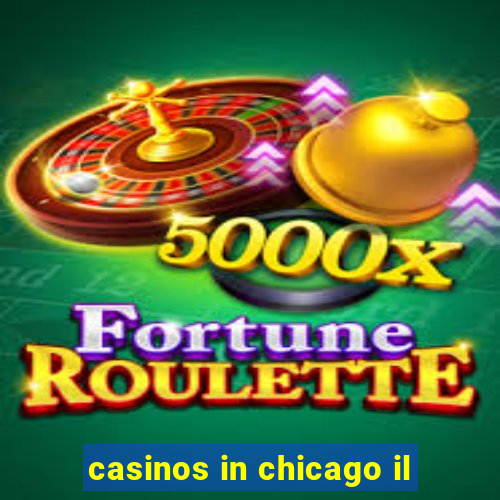 casinos in chicago il