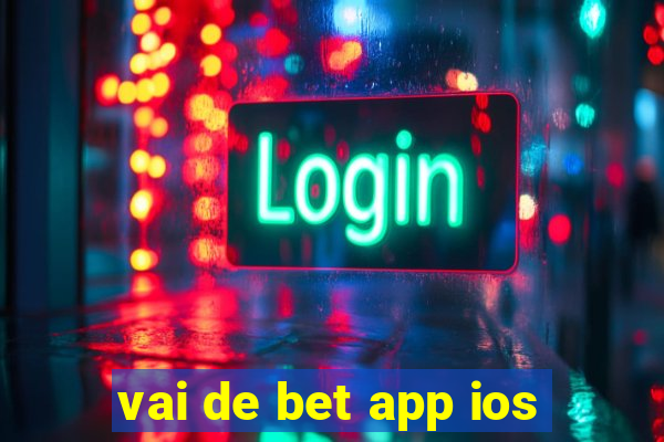 vai de bet app ios