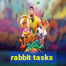 rabbit tasks