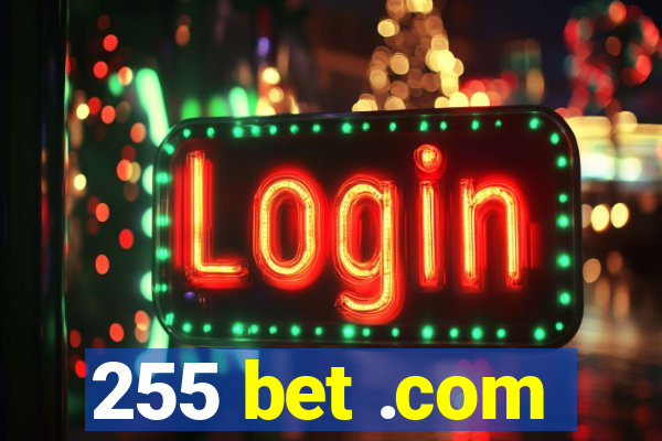 255 bet .com