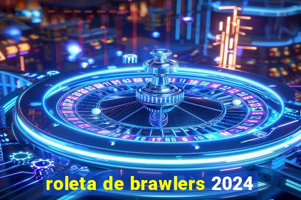 roleta de brawlers 2024