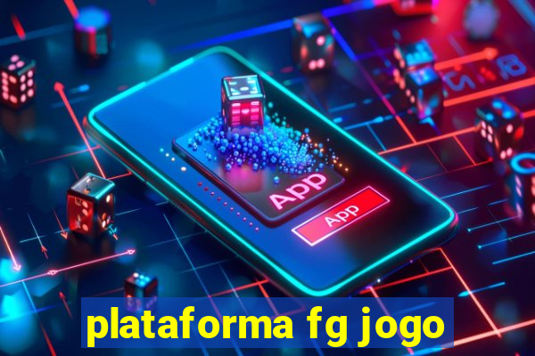 plataforma fg jogo