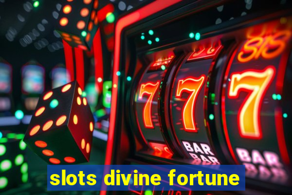 slots divine fortune