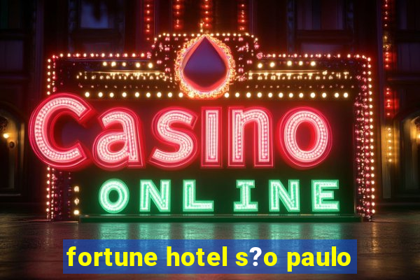 fortune hotel s?o paulo