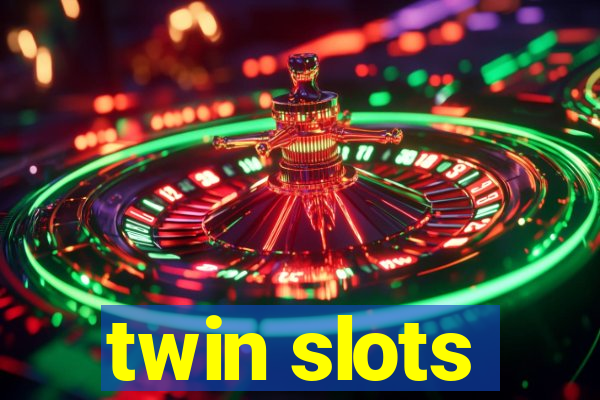 twin slots