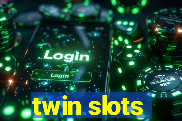 twin slots