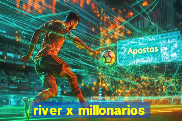 river x millonarios