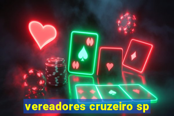 vereadores cruzeiro sp