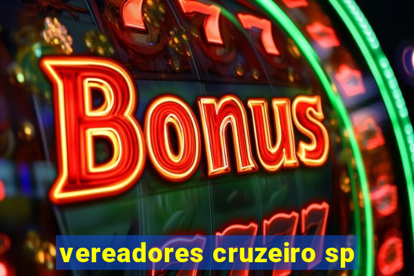 vereadores cruzeiro sp