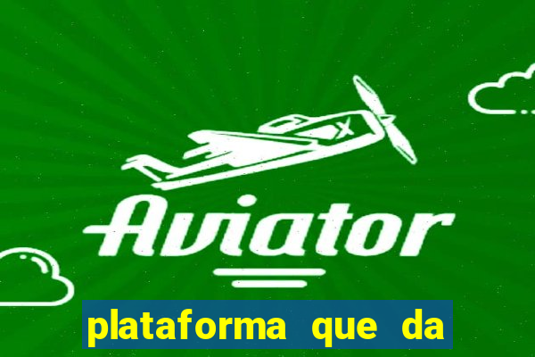 plataforma que da bonus no cadastro