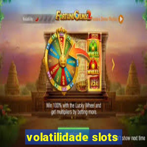 volatilidade slots