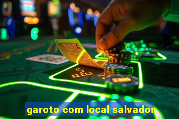 garoto com local salvador